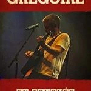 GREGOIRE - EN CONCERT