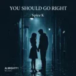 SpiceK - You Should Go Right