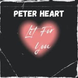 Peter Heart - Lit For You