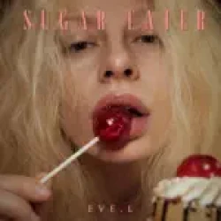 EVE.L - Sugar Eater
