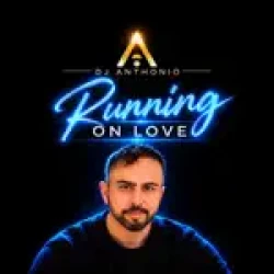 DJ Anthonio - Running On Love