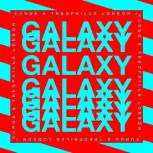 Kungs x Theophilus London - Galaxy