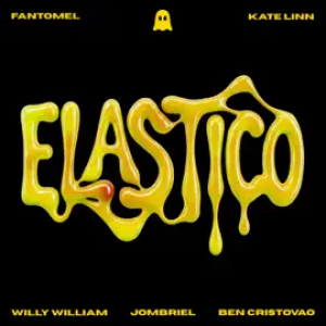 Fantomel, Kate Linn, Willy William, Ben Cristovao, Jombriel - Elastico
