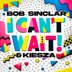 Bob Sinclar - I Can't Wait