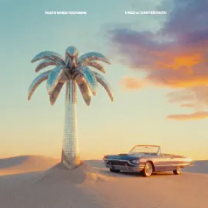 Kygo - That's When You Know (feat Carter Faith)
