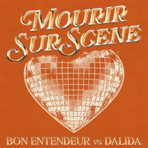 Bon Entendeur vs Dalida - Mourir sur scène