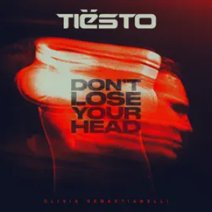 Tiesto - Don't Lose Your Head