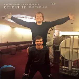 Martin Garrix & Ed Sheeran - Repeat It (2015 Version)
