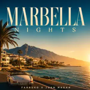 Farruko, Juan Magán - Marbella Nights