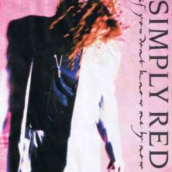 SIMPLY RED - If You Don\'t Know Me By Now (1989)