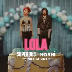 SUPERBUS & HOSHI - Lola